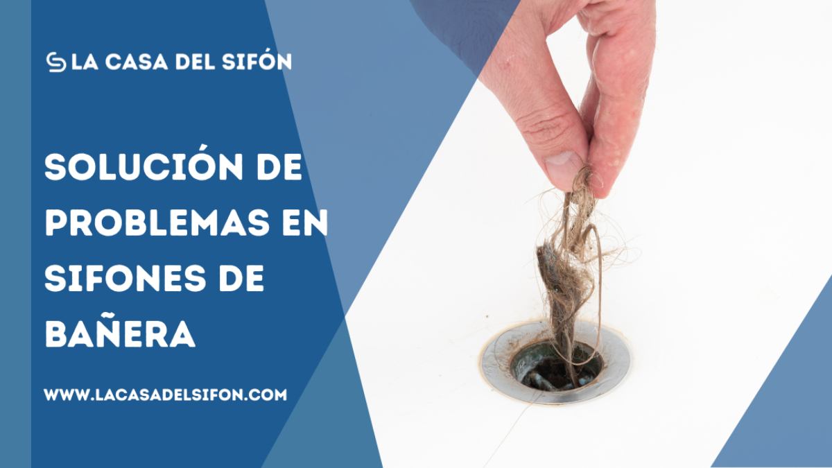 Cómo solucionar problemas comunes en sifones de bañera