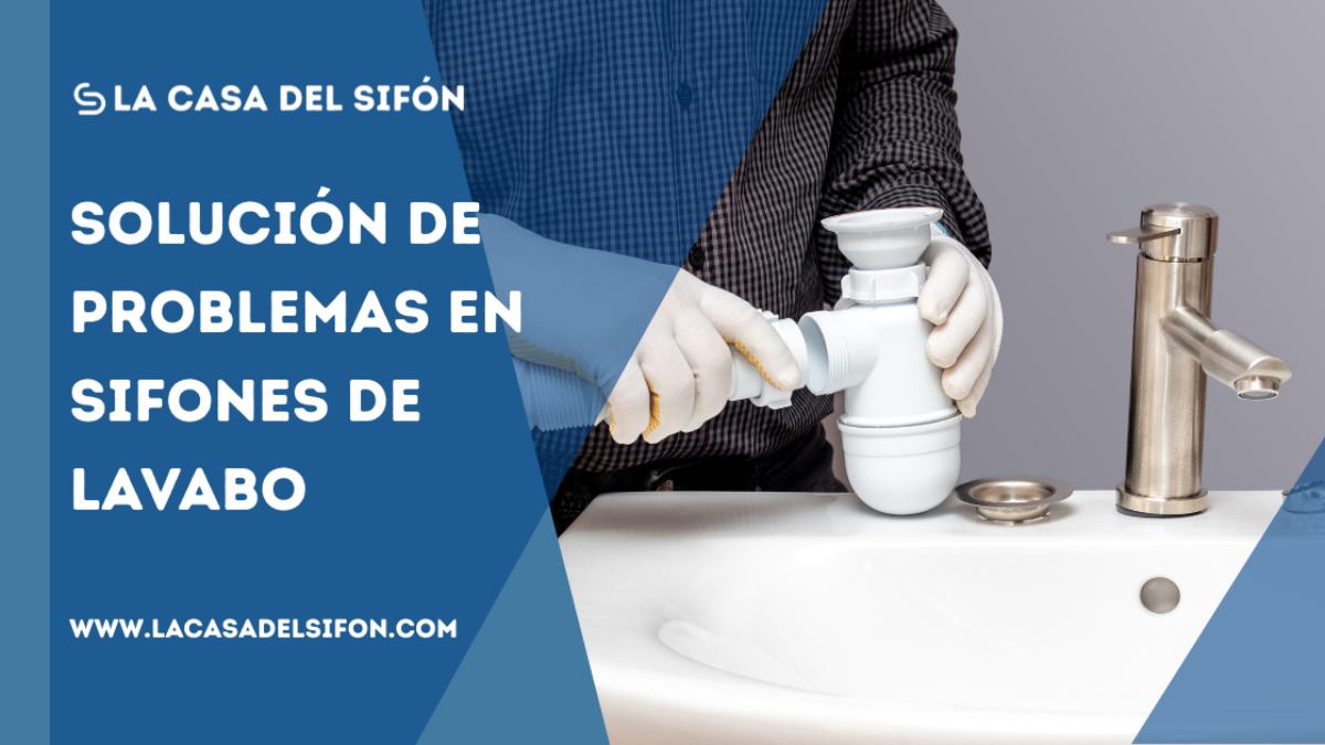 Cómo solucionar problemas comunes en sifones de lavabo