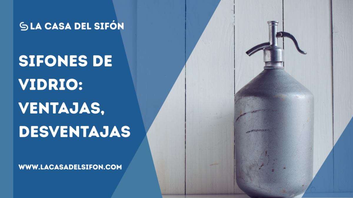 Sifones de vidrio ventajas, desventajas y cuidados